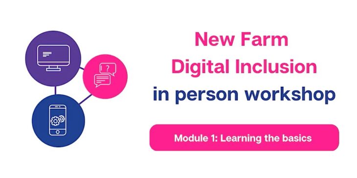 New Farm Digital Inclusion in-person workshops