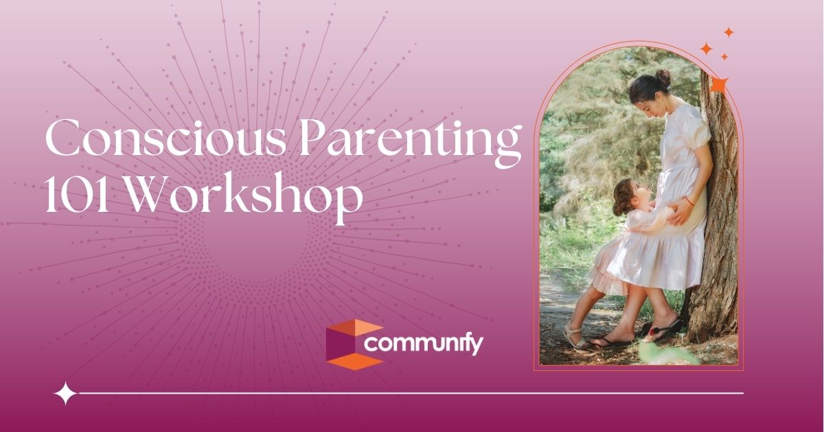 Conscious Parenting 101 workshop