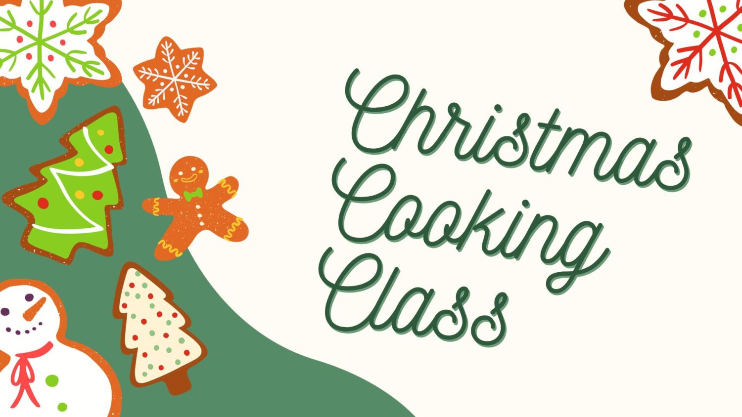 Graphic design featuring festive elements for a Christmas cooking class, including gingerbread cookies, a decorated Christmas tree, and snowflakes. The text "Christmas Cooking Class" is prominently displayed in green, with a playful and cheerful font.