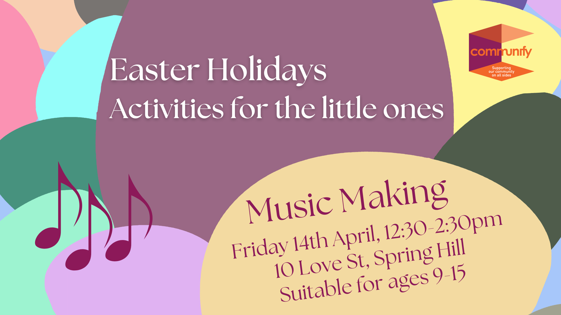 Easter holidays music-making event flyer featuring colorful musical notes and details about activities for children. The event is scheduled for Friday, April 14th, at 12:30 PM, located at 10 Love St, Springvale, and is suitable for ages 5 and up.