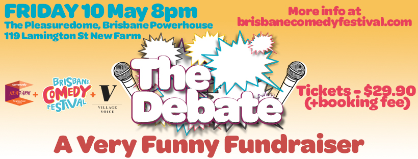 Promotional poster for "The Debate" event at Brisbane Powerhouse on a Sunday at 8 PM. Features colorful comic-style graphics with speech bubbles. Text highlights the event title and theme "Very Funny Fund."