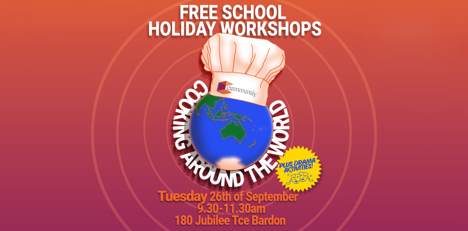 Free School Holiday workshop - Cooking around the world. Tuesday 26 Sept, 9.30 - 11.30am at 180 Jubilee Tce Bardon